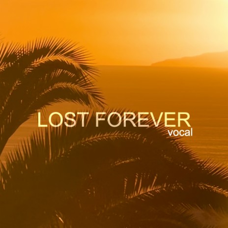 Lost Forever Vocal ft. Sergio Valentino & Ddark | Boomplay Music