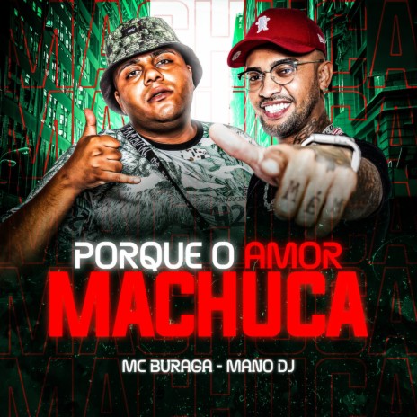 Porque o Amor Machuca ft. Mano DJ | Boomplay Music