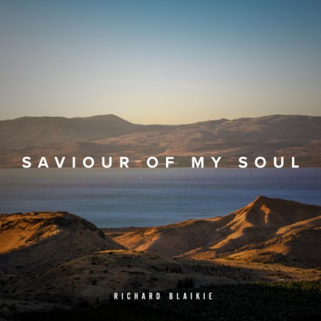Saviour of My Soul | Boomplay Music