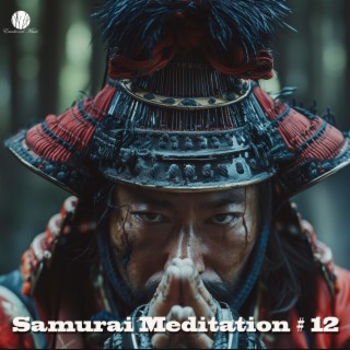 Samurai Meditation # 12