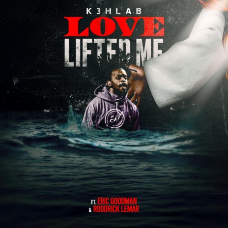 Love Lifted Me (feat. Eric Goodman & Roddrick Lemar) | Boomplay Music