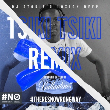 Tsiki Tsiki (DJ Stokie & Loxion Deep Remix) ft. DJ Stokie | Boomplay Music