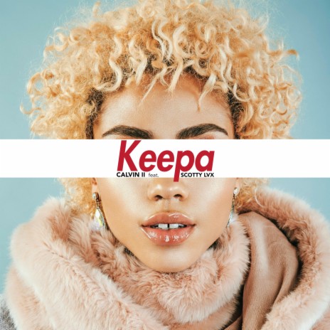 Keepa ft. Scotty Lvx | Boomplay Music