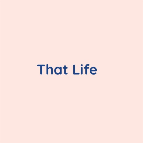 That Life | Boomplay Music