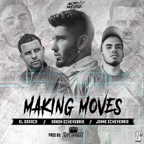 Making Moves ft. Jonne Echeverria & el Oaxaca | Boomplay Music