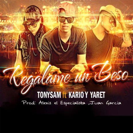 Regalame un beso (feat. Kario & Yaret) | Boomplay Music