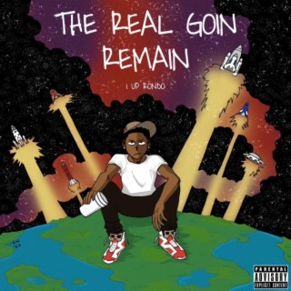 The Real Goin' Remain