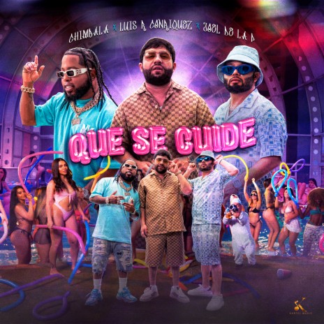 Que Se Cuide ft. Joel De La P & Chimbala | Boomplay Music