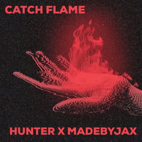 Catch Flame (feat. MadeByJax) | Boomplay Music