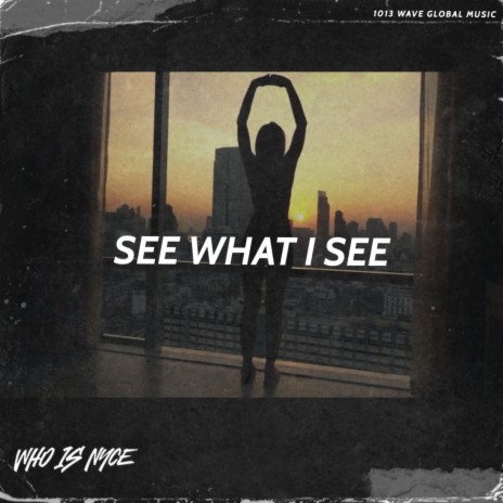 SEE WHAT I SEE | Boomplay Music