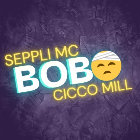 Bobo ft. Cicco Mill | Boomplay Music