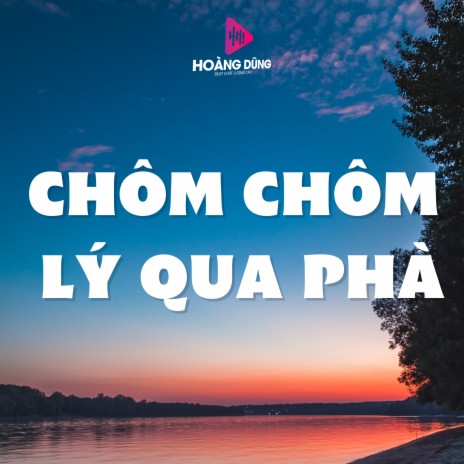 Chôm Chôm Lý Qua Phà ft. BCLC | Boomplay Music