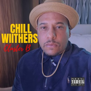 Chill Withers Cluster B