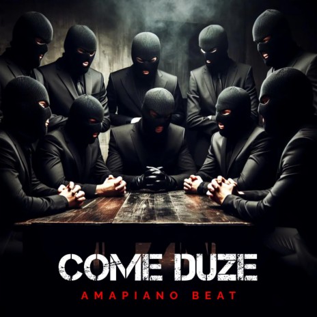 COME DUZE (Amapiano Beat)