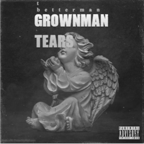 GROWN MAN TEARS | Boomplay Music