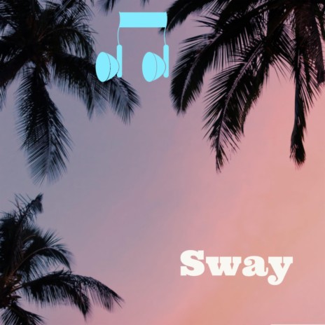 Sway | Boomplay Music