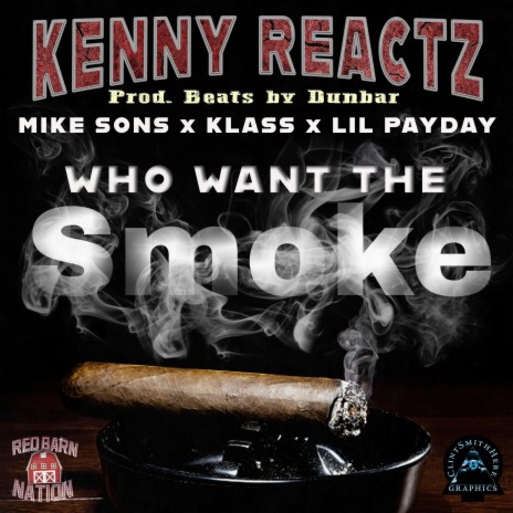 Who Want The Smoke ft. Kenny Reactz, Mike Sons, Klass & Lil Payday