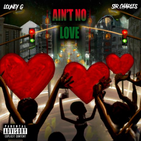 Ain't No Love ft. Sir Charles Jones | Boomplay Music
