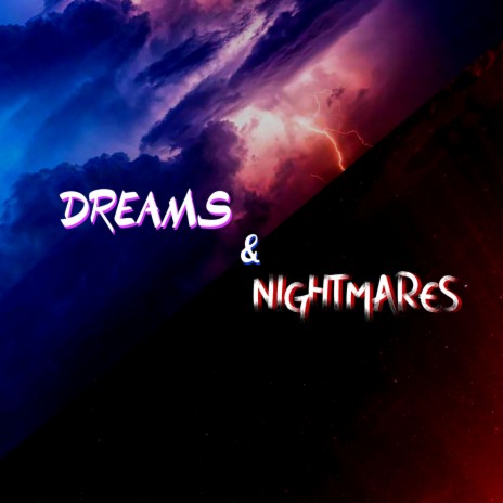 DREAMS AND NIGHTMARES | Boomplay Music