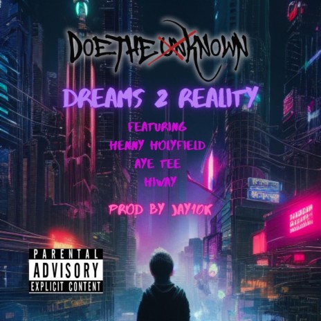 Dreams 2 Reality ft. Henny Holyfield, Aye Tee & Hiway | Boomplay Music