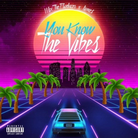 You Know the Vibes ft. James