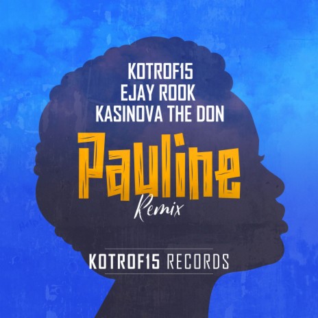 Pauline (Remix) ft. Ejay Rook & Kasinova The Don | Boomplay Music