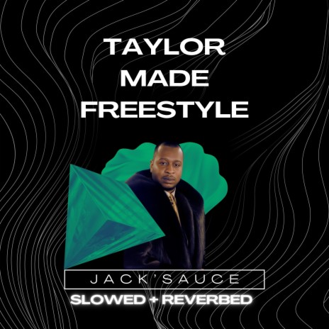 Taylor Made Freestyle (slowed + reverbed) | Boomplay Music