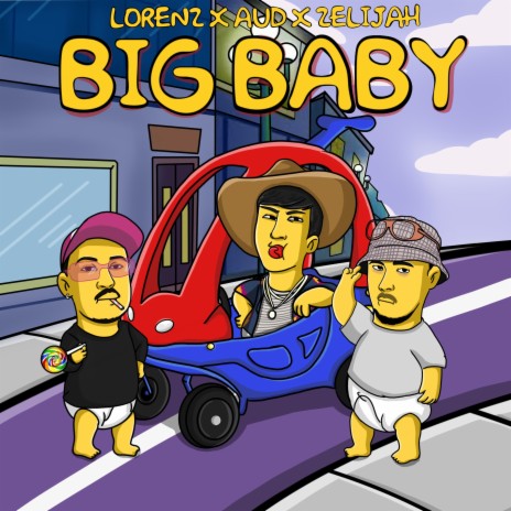 BIG BABY (feat. AUD & Zelijah) | Boomplay Music