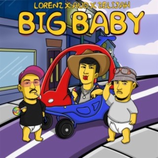 BIG BABY (feat. AUD & Zelijah)