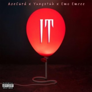 IT (AseCard, Yungztah, Emo Emcee)