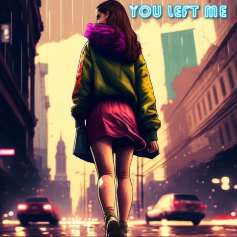 You left me