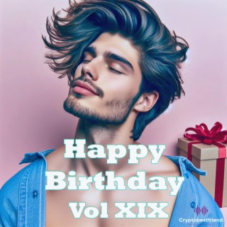 Happy Birthday, Vol. XIX