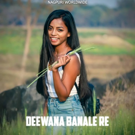 Deewana Banale Re | Boomplay Music