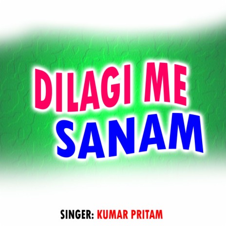 Dilagi Me Sanam | Boomplay Music