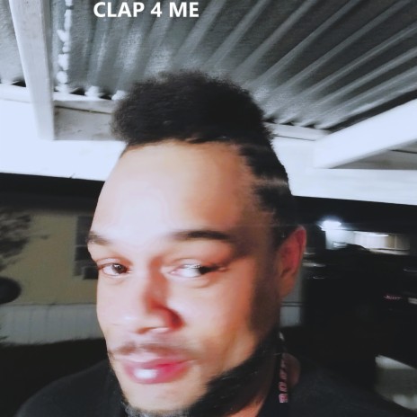 CLAP 4 ME | Boomplay Music