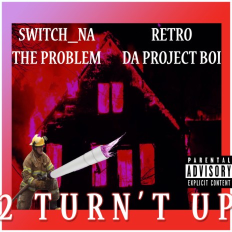 2 Turn't Up (feat. Switch_NA The Problem) | Boomplay Music