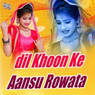 dil Khoon Ke Aansu Rowata