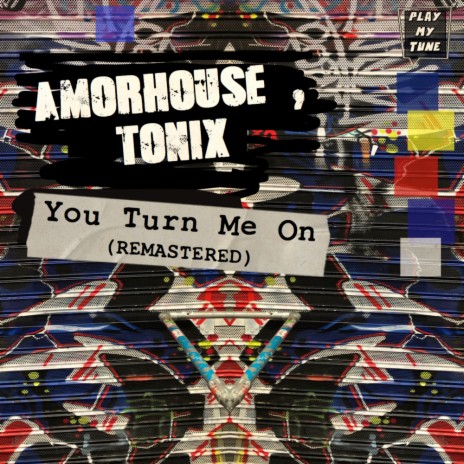 You Turn Me On Remastered (Original Mix) ft. TONIX | Boomplay Music