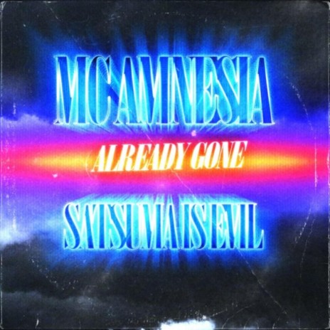 ALREADY GONE ft. MC AMNESIA & SATSUMA IS EVIL | Boomplay Music