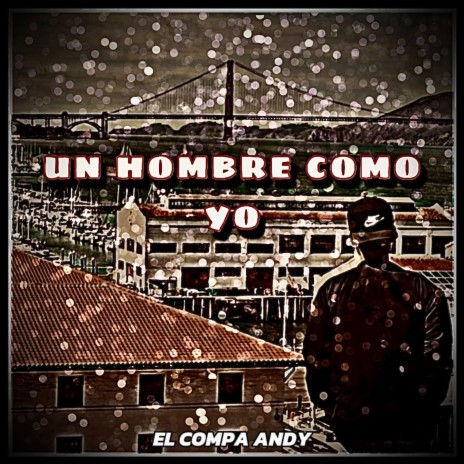 Un Hombre Como Yo | Boomplay Music