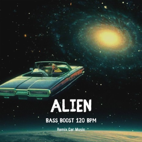 Alien (Bass Boost 120 BPM) | Boomplay Music