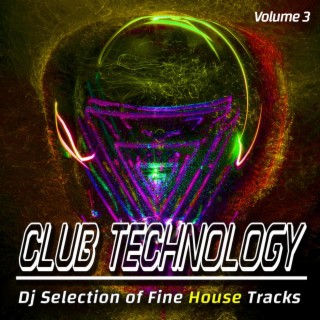 Club Technology, Volume 3 - Dj Selection of Fine House