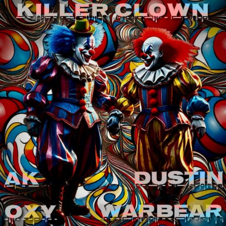 Killer Clown ft. Dustin Warbear | Boomplay Music