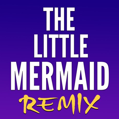 The Little Mermaid - Under the Sea (Remix) | Boomplay Music