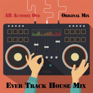 Ever Track House Mix (Original Mix)