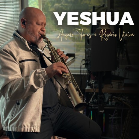 Yeshua ft. Rogerio Vieira | Boomplay Music