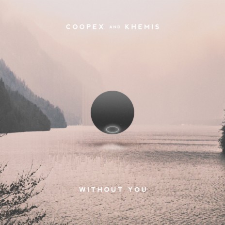Without You ft. KHEMIS | Boomplay Music