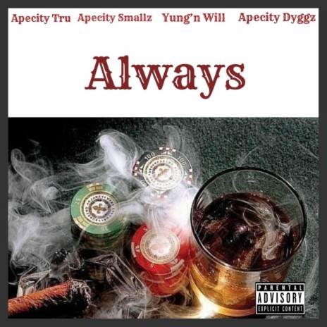 Always ft. Apecity Tru, Apecity Dyggz & Gas League