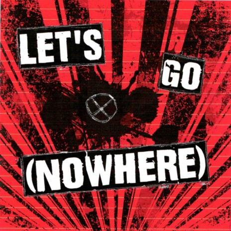 Let's Go (Nowhere) | Boomplay Music