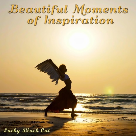 Beautiful Moments Of Inspiration